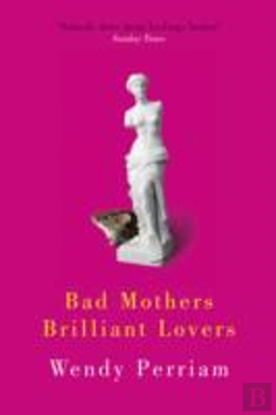 Bertrand.pt - Bad Mothers, Brilliant Lovers