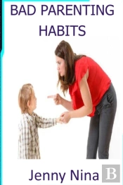 Bad Parenting Habits