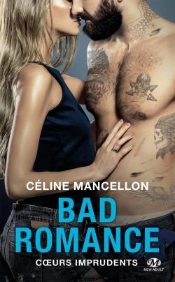 Bad Romance Tome 3 : Coeurs Imprudents
