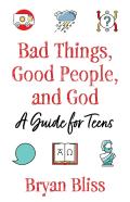 Bad Things, Good People, And God