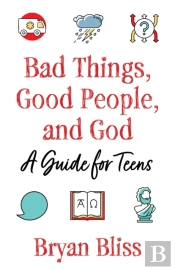 Bad Things, Good People, And God