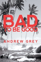 Bad To Be Good