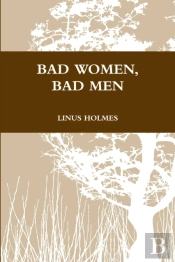 Bad Women, Bad Men