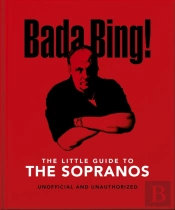 Bada Bing!: The Little Guide To The Sopranos