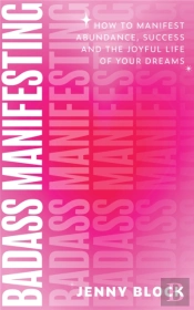 Badass Manifesting