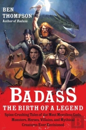 Badass: The Birth Of A Legend