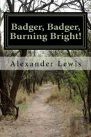 Badger, Badger, Burning Bright!