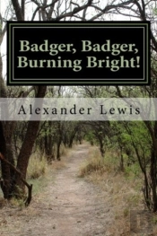 Badger, Badger, Burning Bright!