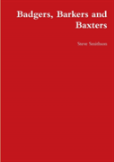 Badgers, Barkers And Baxters