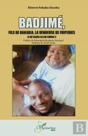 Badjimé, : Fils De Bakadia, La Vendeuse De Friperies (A Bè Kaira Allah Gnèna !)