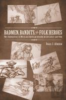 Badmen, Bandits, And Folk Heroes