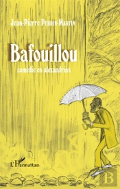 Bafouillou ; Comédie En Alexandrins