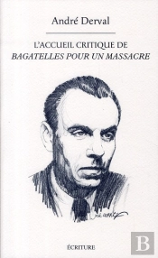 Bagatelles Pour Un Massacre : L'Accueil Critique