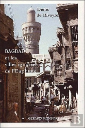 Bagdad Et Les Villes Ignorées De L'Euphrate
