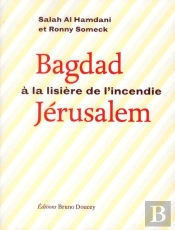 Bagdad-Jérusalem, À La Lisère De L'Incendie