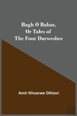 Bertrand.pt - Bagh O Bahar, Or Tales Of The Four Darweshes