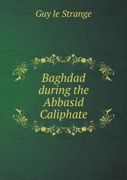 Bertrand.pt - Baghdad During The Abbasid Caliphate