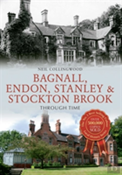 Bertrand.pt - Bagnall, Endon, Stanley & Stockton Brook Through Time