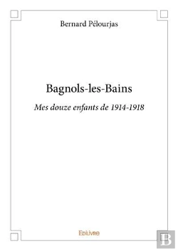 Bertrand.pt - Bagnols Les Bains - Mes Douze Enfants De 1914-1918