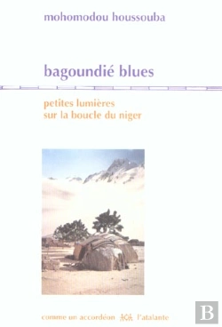Bertrand.pt - Bagoundié Blues ; Petites Lumières Sur La Boucle Du Niger