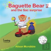 Baguette Bear And The Sac Surprise - French And English For Kids