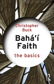 Bahaâ€™I Faith: The Basics