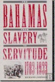 Bahamas From Slavery To Servitude, 1783-1933
