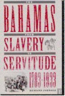 Bertrand.pt - Bahamas From Slavery To Servitude, 1783-1933