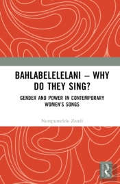 Bahlabelelelani Â€“ Why Do They Sing?