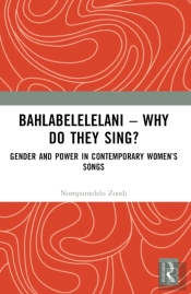 Bahlabelelelani Â€“ Why Do They Sing?