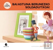 Bai Astuna Berunezko Soldadutxoa!