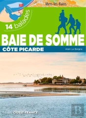 Baie De Somme, Côte Picarde ; 14 Balades