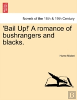 Bertrand.pt - 'Bail Up!' A Romance Of Bushrangers And
