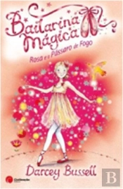 Bailarina Mágica - Rosa e o Pássaro de Fogo