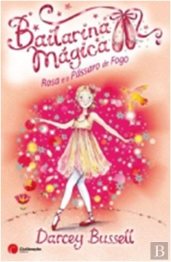 Bertrand.pt - Bailarina Mágica - Rosa e o Pássaro de Fogo