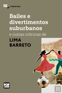 Bertrand.pt - Bailes E Divertimentos Suburbanos E Outras Crônicas De Lima Barreto