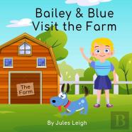 Bailey And Blue Visit The Farm