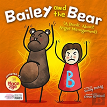 Bailey And The Bear (A Book About Anger Management)