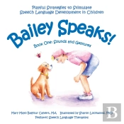Bailey Speaks! Book One