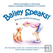 Bailey Speaks! Book One