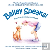 Bailey Speaks! Book One