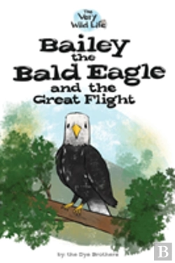 Bertrand.pt - Bailey The Bald Eagle And The Great Flight