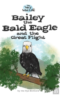 Bertrand.pt - Bailey The Bald Eagle And The Great Flight