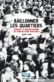 Bâillonner Les Quartiers ; Comment Le Pouvoir Réprime Les Mobilisations Populaires