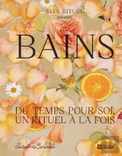Bains : Du Temps Pour Soi, Un Rituel À La Fois