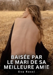 Baisee Par Mari De Sa Meilleure Amie - Nouvelles Erotiques De Sexe Ta