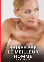 Baisee Par Meilleur Homme - Nouvelles Erotiques De Sexe Ta