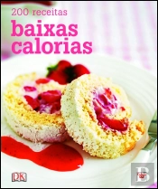 Baixas Calorias - 200 Receitas