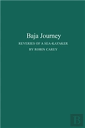 Baja Journey: Reveries Of A Sea-Kayaker