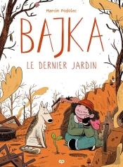 Bajka T1 - Le Dernier Jardin